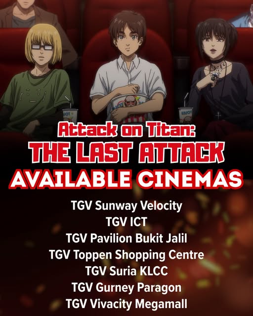 《进击的巨人: THE LAST ATTACK》9 月 4 日起重新上映！马来西亚 TGV 上映地点公开！Attack on Titan: THE LAST ATTACK to return to Malaysian Cinemas from September 4!